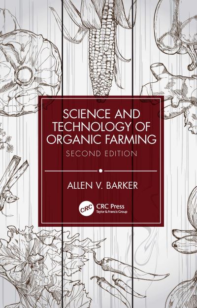 Cover for Barker, Allen V. (University of Massachusetts, Amherst, USA) · Science and Technology of Organic Farming (Hardcover Book) (2021)