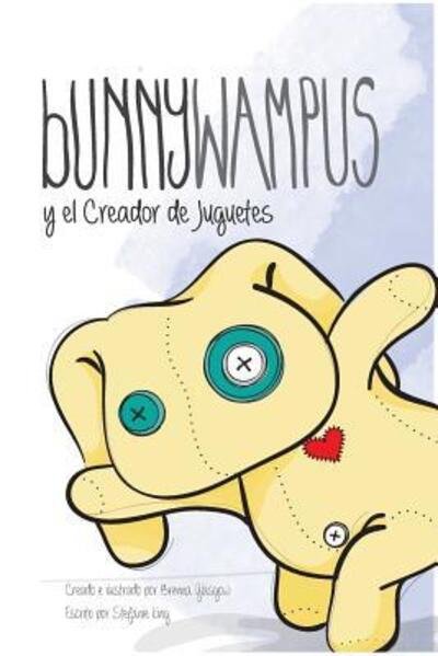 Brenna Glasgow Stefanie King · Bunnywampus y el Creador de Juguetes (Paperback Book) (2024)