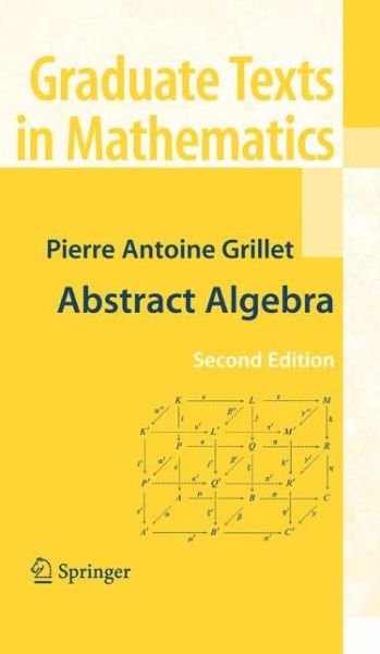 Cover for Pierre Antoine Grillet · Abstract Algebra (Book) [2nd ed. 2007 edition] (2007)