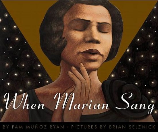 Cover for Pam Munoz Ryan · When Marian Sang: the True Recital of Marian Anderson (Inbunden Bok) [1st edition] (2002)