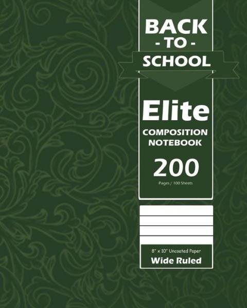 Cover for Design · Back To School Elite Notebook, Wide Ruled Lined 8 x 10 Inch, Grade School, Students, Large 100 Sheet Notebook Green (Pocketbok) (2021)