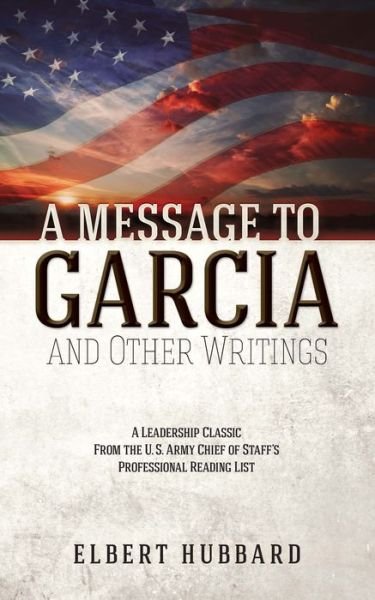 Cover for Elbert Hubbard · A Message to Garcia (Paperback Book) (2018)