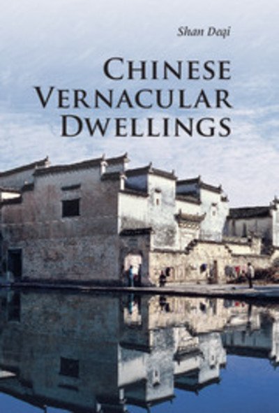 Cover for Deqi Shan · Chinese Vernacular Dwellings - Introductions to Chinese Culture (Pocketbok) [3 Revised edition] (2011)