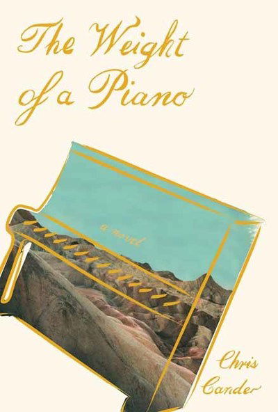 Cover for Chris Cander · The Weight of a Piano: A Novel (Hardcover Book) (2019)