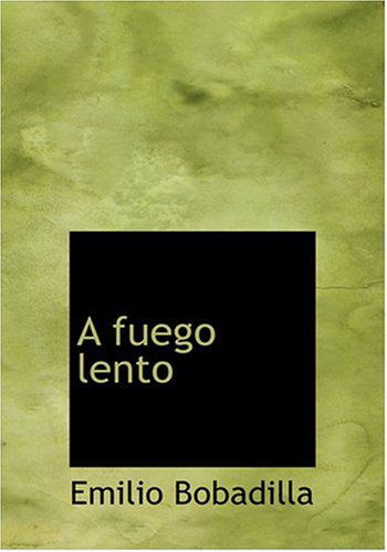 Cover for Emilio Bobadilla · A Fuego Lento (Hardcover Book) [Large Print, Spanish, Large Type edition] (2008)