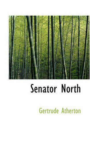 Cover for Gertrude Atherton · Senator North (Paperback Book) (2008)