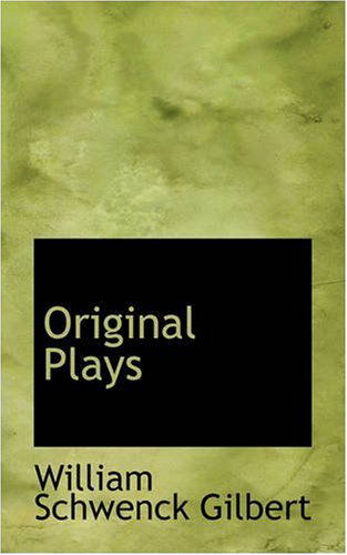 Cover for William Schwenck Gilbert · Original Plays (Paperback Book) (2008)