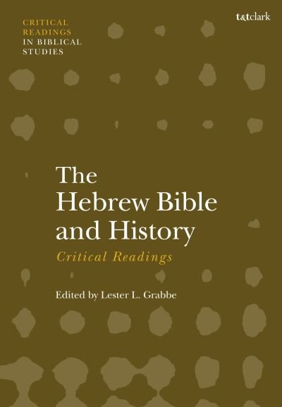Cover for Grabbe Lester L. · Hebrew Bible and History: Critical Readings (Gebundenes Buch) (2018)