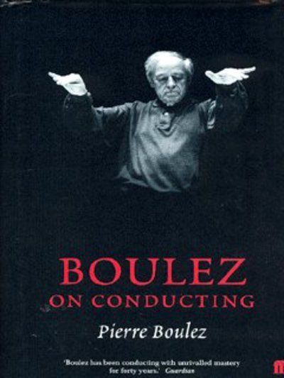 Cover for Pierre Boulez · Boulez on Conducting: Conversation with Cecile Gilly (Innbunden bok) [Main edition] (2003)