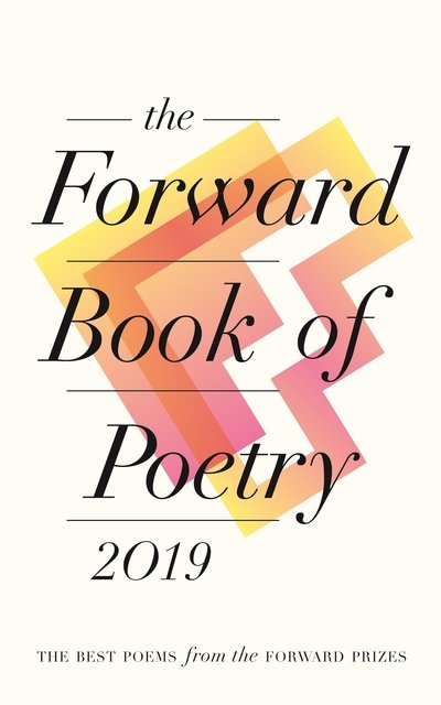 Cover for Various Poets · The Forward Book of Poetry 2019 (Paperback Book) [Main edition] (2018)
