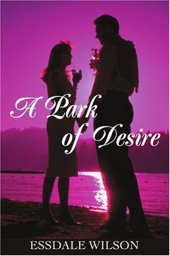 Cover for Essdale Wilson · A Park of Desire (Paperback Book) (2003)