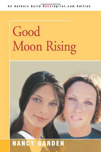 Cover for Nancy Garden · Good Moon Rising (Taschenbuch) (2005)