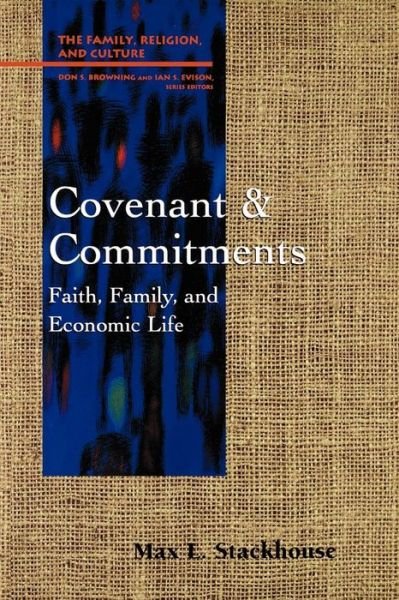 Cover for Max L. Stackhouse · Covenant and Commitments: Faith, Family and Economic Life (Family, Religion, and Culture) (Paperback Book) [1st edition] (1997)