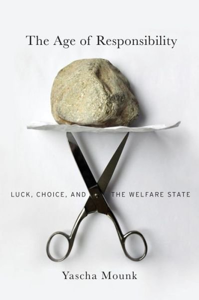 Cover for Yascha Mounk · The Age of Responsibility: Luck, Choice, and the Welfare State (Paperback Bog) (2019)