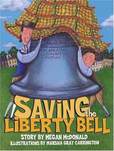 Cover for Megan Mcdonald · Saving the Liberty Bell (Hardcover Book) (2005)