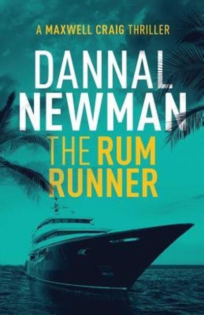 Cover for Dannal Newman · The Rum Runner (Paperback Book) (2016)
