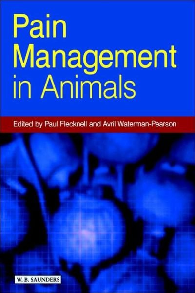 Cover for Flecknell, Paul (Comparative Biology Centre, The Medical School, Newcastle-Upon-Tyne, UK) · Pain Management in Animals (Paperback Bog) (2000)