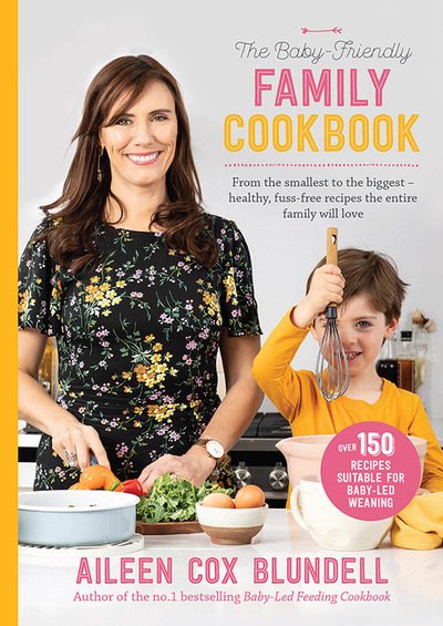 Cover for Aileen Cox Blundell · The Baby Friendly Family Cookbook (Gebundenes Buch) (2019)
