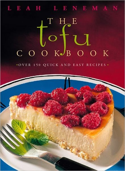 Leah Leneman · The Tofu Cookbook: over 150 Quick and Easy Recipes (Taschenbuch) (1998)