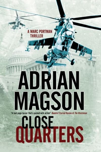 Cover for Adrian Magson · Close Quarters: A Spy Thriller Set in Washington DC and Ukraine - Marc Portman Thriller (Hardcover Book) [Large type / large print edition] (2015)