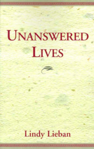 Cover for Lindy Lieban · Unanswered Lives (Hardcover Book) (1998)
