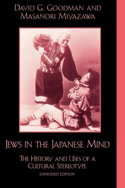 Cover for David G. Goodman · Jews in the Japanese Mind: The History and Uses of a Cultural Stereotype - Studies of Modern Japan (Paperback Book) (2000)