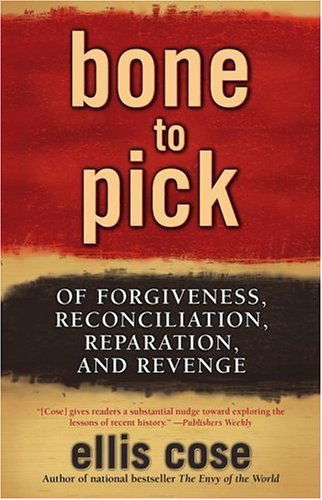 Cover for Ellis Cose · Bone to Pick: of Forgiveness, Reconciliation, Reparation, and Revenge (Pocketbok) (2005)