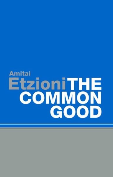 Cover for Etzioni, Amitai (George Washington University) · The Common Good (Pocketbok) (2004)