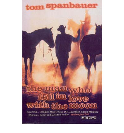 Cover for Tom Spanbauer · The Man Who Fell In Love With The Moon (Pocketbok) (1996)