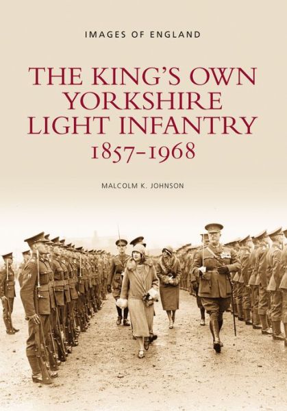 Cover for Malcolm Johnson · The King's Own Yorkshire Light Infantry 1857-1968: Images of England (Paperback Book) (1997)