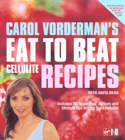 Cover for Carol Vorderman · Carol Vorderman's Eat To Beat Cellulite Recipes (Paperback Bog) (2005)