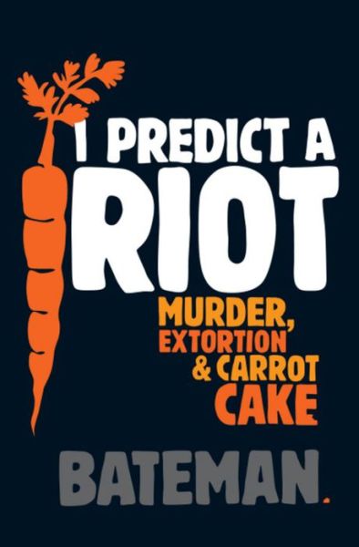 Cover for Bateman · I Predict a Riot (Paperback Book) (2007)