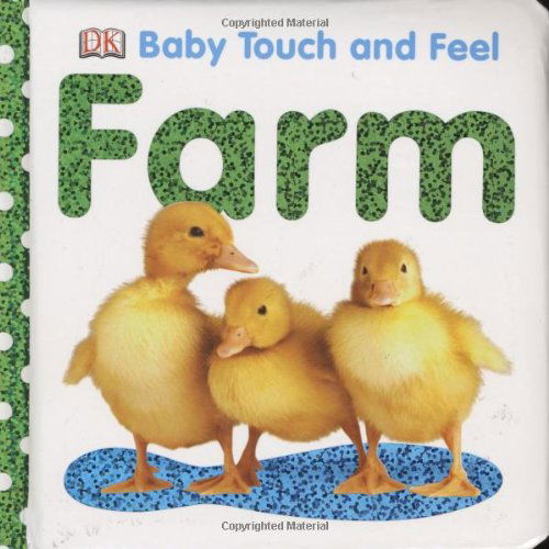 Cover for Dk · Baby Touch and Feel: Farm - Baby Touch and Feel (Board book) [Mus Brdbk edition] (2008)
