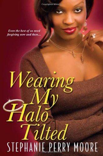Cover for Stephanie Perry Moore · Wearing My Halo Tilted (Paperback Book) (2008)