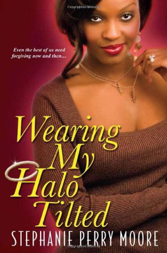 Cover for Stephanie Perry Moore · Wearing My Halo Tilted (Pocketbok) (2008)