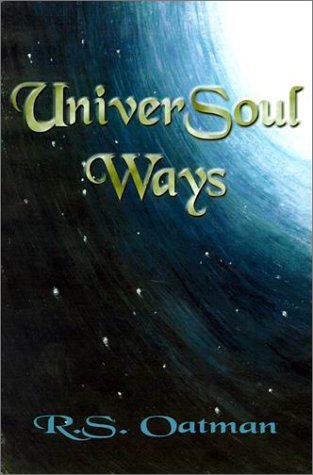 Universoul Ways - R. S. Oatman - Kirjat - 1st Book Library - 9780759604674 - lauantai 20. tammikuuta 2001