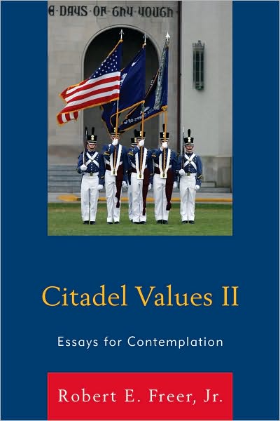 Cover for Freer, Robert E., Jr. · Citadel Values II: Essays for Contemplation (Paperback Book) (2010)