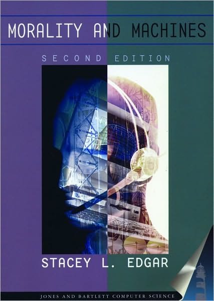 Cover for Stacey L Edgar · Morality and Machines: Perspectives on Computer Ethics: Perspectives on Computer Ethics (Paperback Book) (2002)
