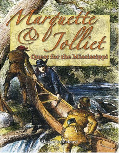 Marquette & Jolliet: Quest for the Mississippi (In the Footsteps of Explorers) - Alexander Zelenyj - Książki - Crabtree Pub Co - 9780778724674 - 31 października 2006