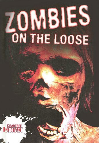 Cover for Anne Rooney · Zombies on the Loose (Crabtree Contact) (Hardcover Book) (2008)