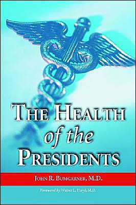 Cover for John R. Bumgarner · The Health of the Presidents: The 41 United States Presidents Through 1993 from a Physician's Point of View (Taschenbuch) [New edition] (2004)