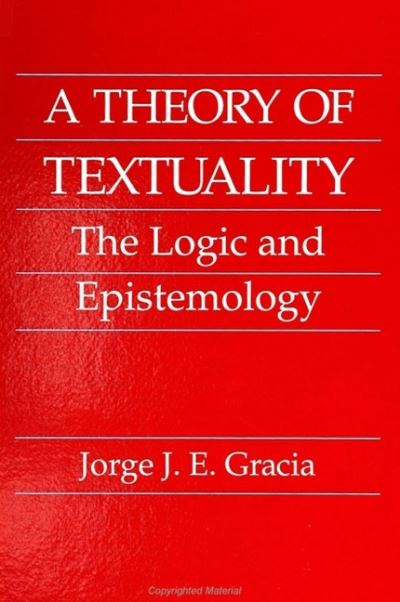 Cover for Jorge J. E. Gracia · A theory of textuality (Book) (1995)