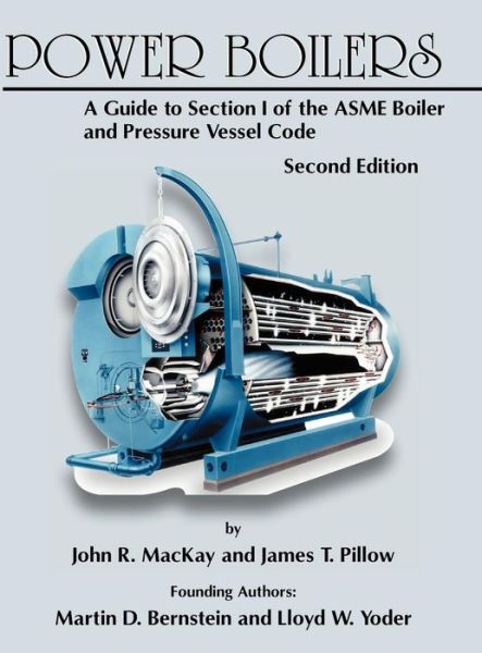 Cover for John R. MacKay · Power Boilers: A Guide to Section I of the ASME Boiler and Pressure Vessel Code (Hardcover Book) [2 Revised edition] (2011)