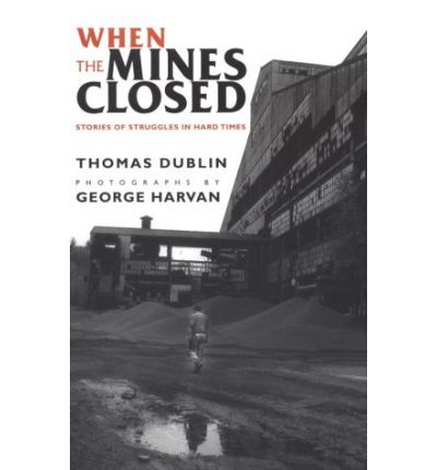 Thomas L. Dublin · When the Mines Closed: Stories of Struggles in Hard Times (Paperback Book) (1998)