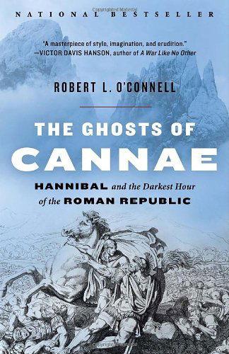 Cover for Robert L. O'connell · The Ghosts of Cannae: Hannibal and the Darkest Hour of the Roman Republic (Paperback Book) [First Printing edition] (2011)