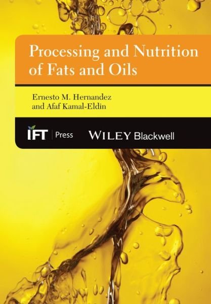 Cover for EM Hernandez · Processing and Nutrition of Fats and Oils - Institute of Food Technologists Series (Innbunden bok) (2013)