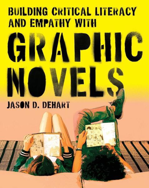 Cover for Jason DeHart · Building Critical Literacy and Empathy with Graphic Novels (Book) (2024)
