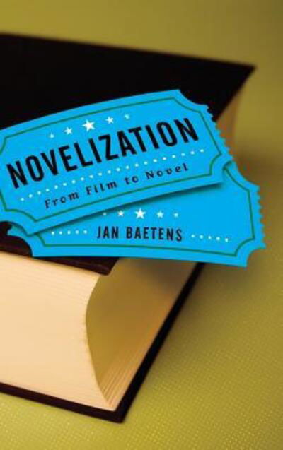Cover for Baetens, Dr Jan (Katholieke Universiteit Leuven, Belgium) · Novelization: From Film to Novel - Theory Interpretation Narrativ (Gebundenes Buch) (2018)