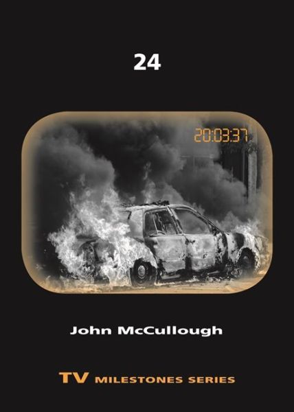 24 - TV Milestones Series - John McCullough - Books - Wayne State University Press - 9780814338674 - April 30, 2014