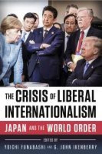 Cover for Yoichi Funabashi · The Crisis of Liberal Internationalism: Japan and the World Order (Paperback Bog) (2020)
